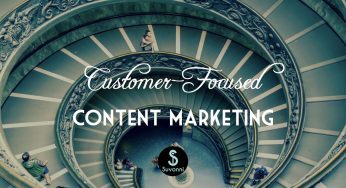 Creating A Customer Focused Content Marketing Strategy That Works