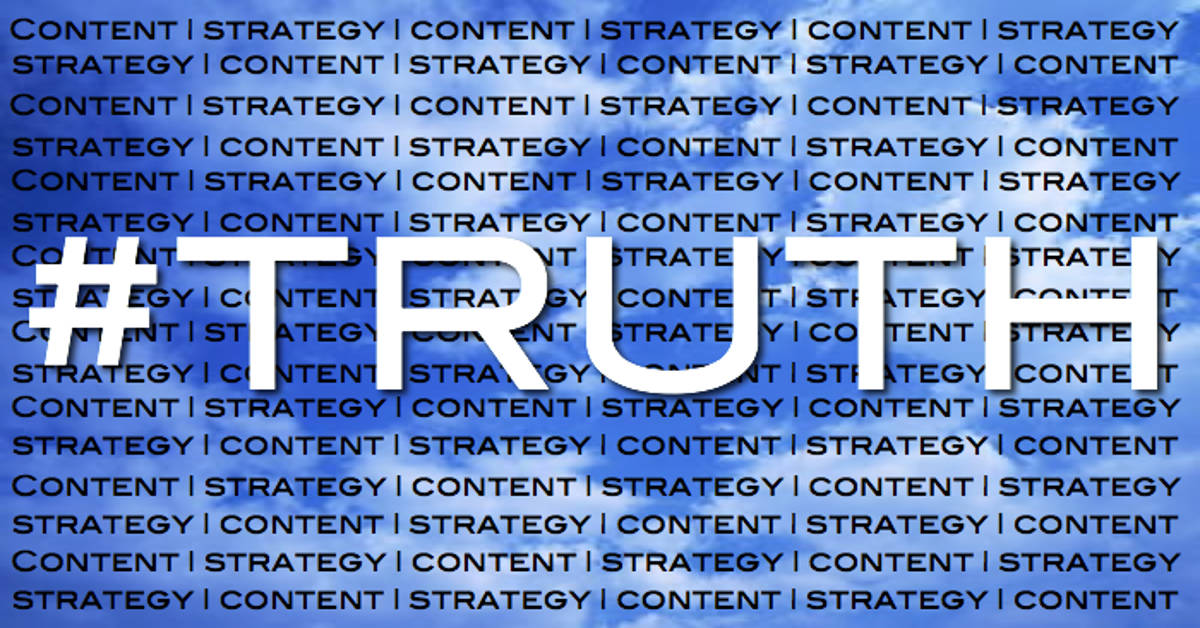 Content Strategy Truths: What You Need To Know