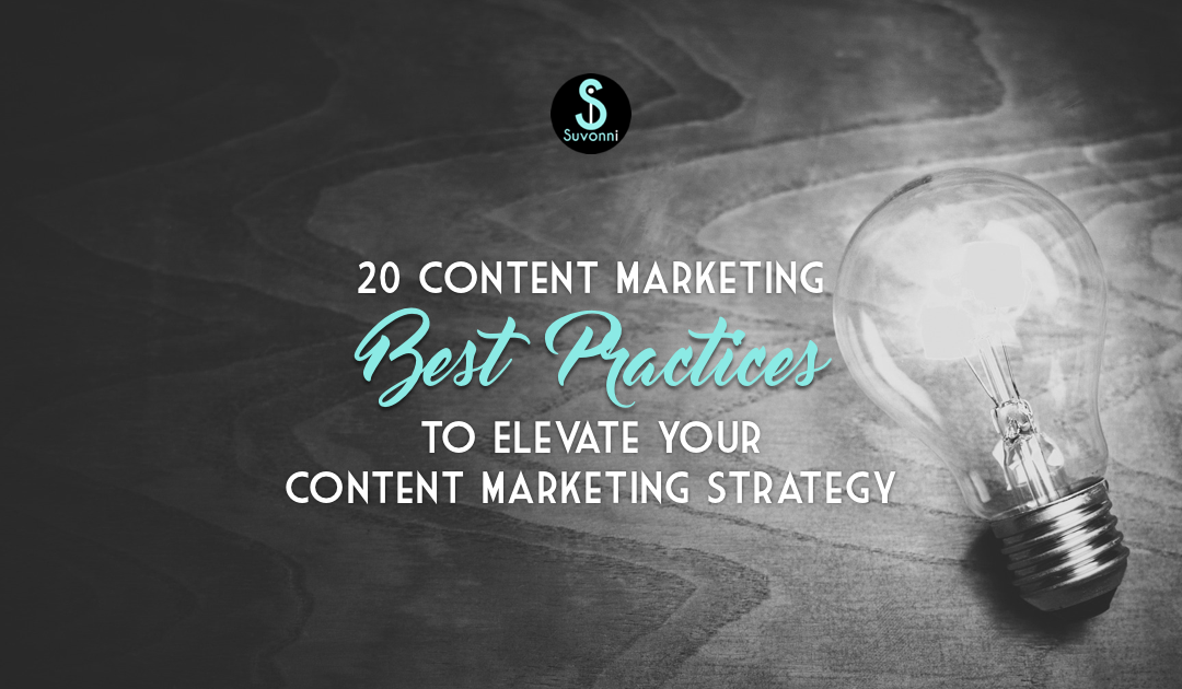 20 Content Marketing Best Practices To Elevate Your Content Marketing Strategy