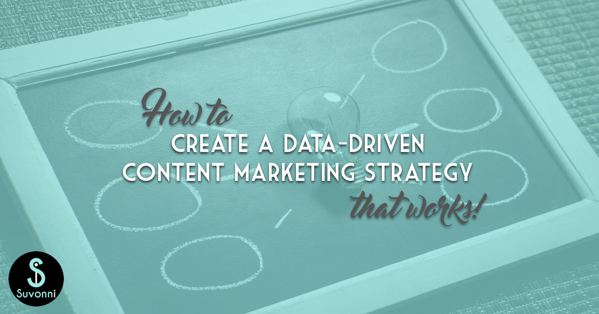 How To Create A Data-Driven Content Marketing Strategy That Works